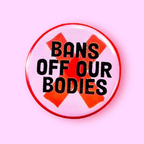 Bans Off Our Bodies - 1.25" Button