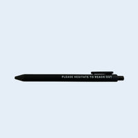 Please Hesitate To Reach Out Gel Pen | Funny Sarcastic Pens