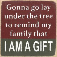 Funny Holiday Sign - I am A Gift