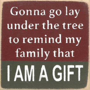Funny Holiday Sign - I am A Gift