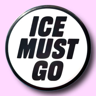 ICE MUST GO - Small Button