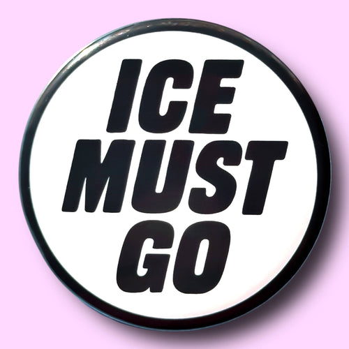ICE MUST GO - Small Button
