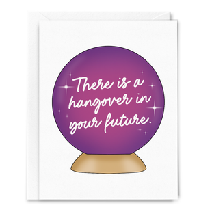 Funny Birthday Card: Crystal Ball Hangover Card