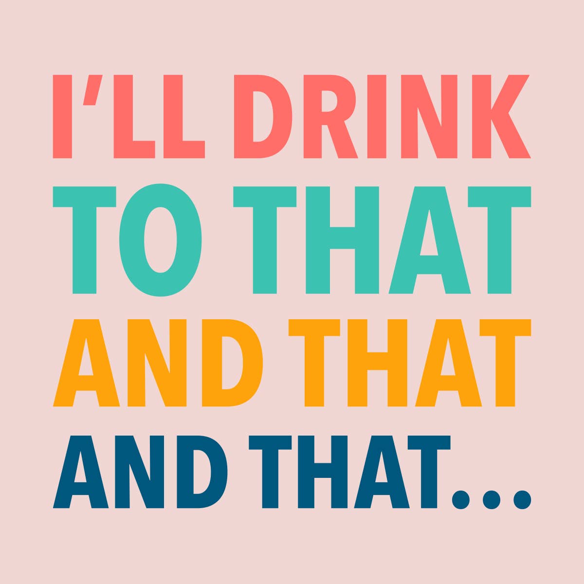 Funny Cocktail Napkins | I'll Drink To That And That