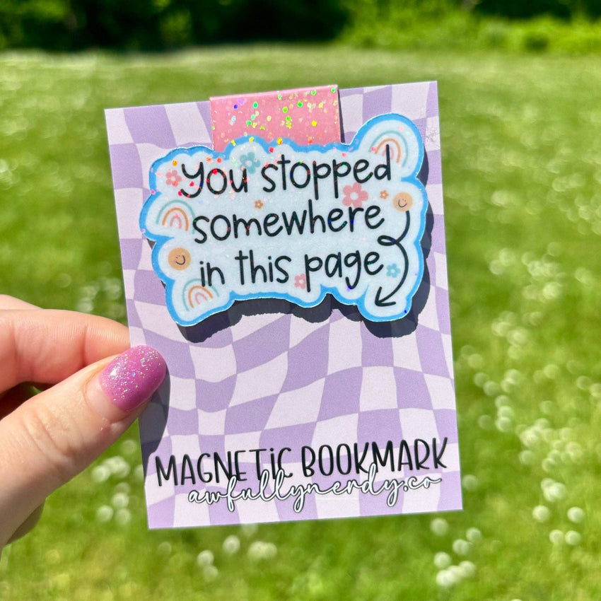 You Stopped Somewhere In This Page Magnetic Bookmark