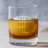 Fresh Out Of Fucks Rocks Glass