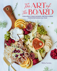 The Art of the Board - Charcuterie Cookbook