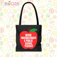 Never Underestimate a Public School Teacher - Black Tote Bag - 3 Sizes!