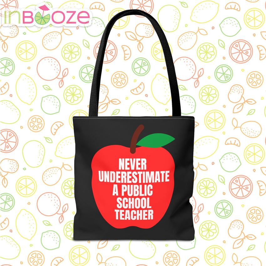 Never Underestimate a Public School Teacher - Black Tote Bag - 3 Sizes!