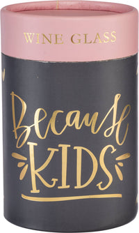 Because Kids Wine Glass
