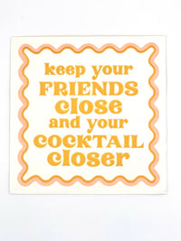 Funny Cocktail Napkins | Keep Your Friends Close - 20ct