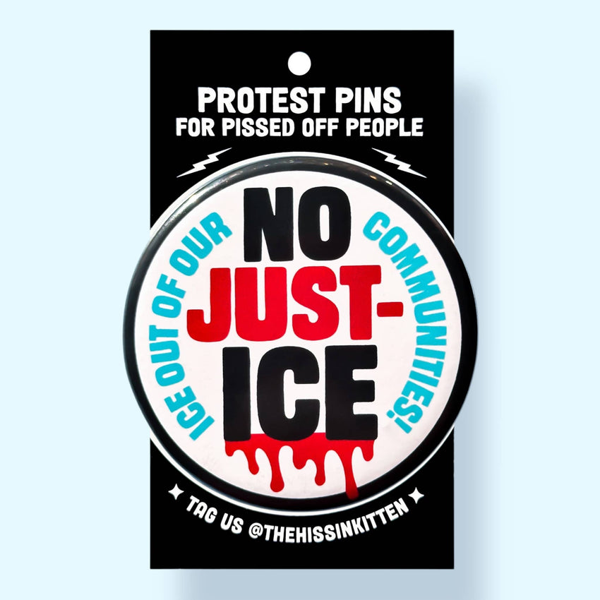 NO JUST-ICE (Button or Magnet!)