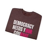 Democracy Needs Your Courage - Unisex Heavy Blend™ Crewneck Sweatshirt