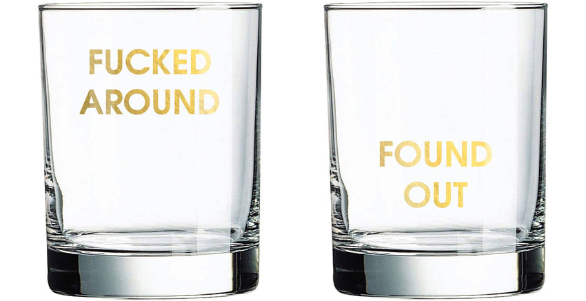 Fucked Around Found Out- Rocks Glass