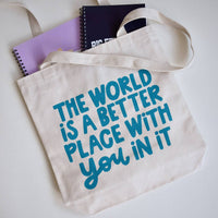 The World is a Better Place With You Canvas Tote Bag