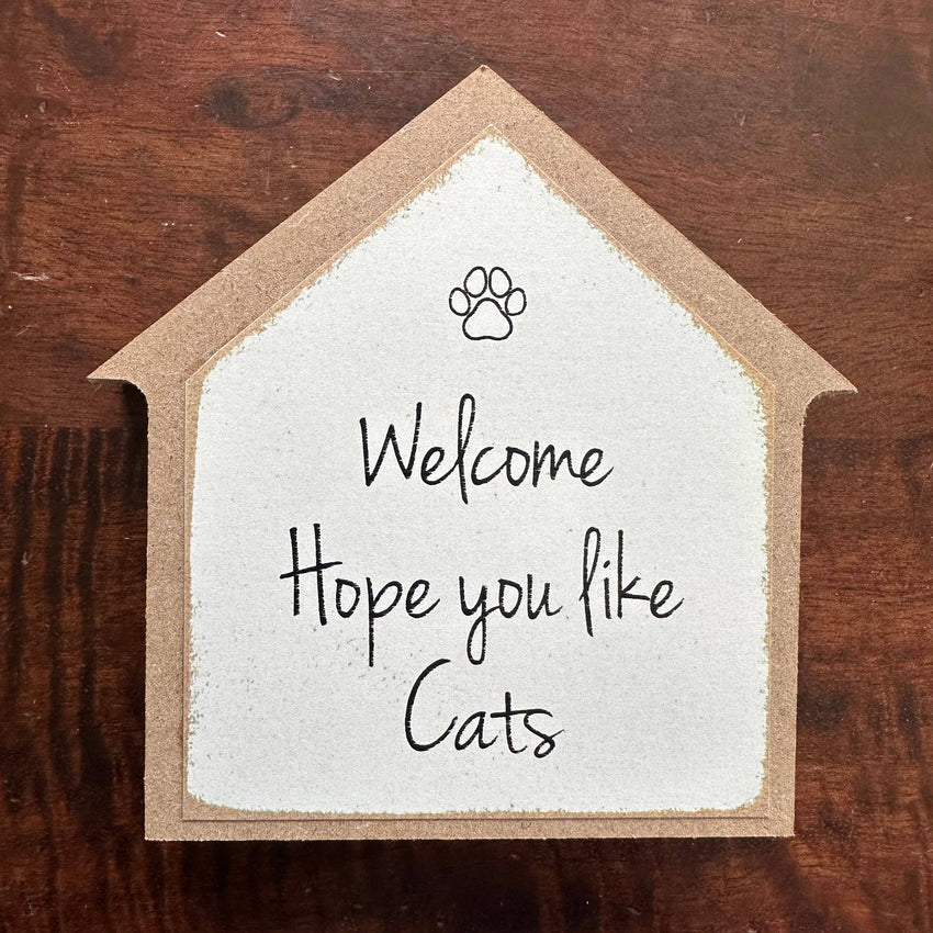 Funny Cat Sign - Welcome, I Hope You Like Cats