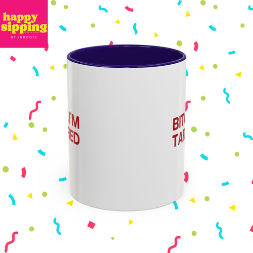 Bitch, I'm Tariffied Colorful Mugs (11oz, 15oz) - Lizzo Inspired Mug