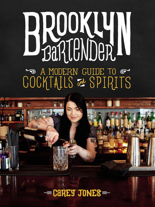 Brooklyn Bartender: A Modern Guide to Cocktails & Spirits - Cocktail Book