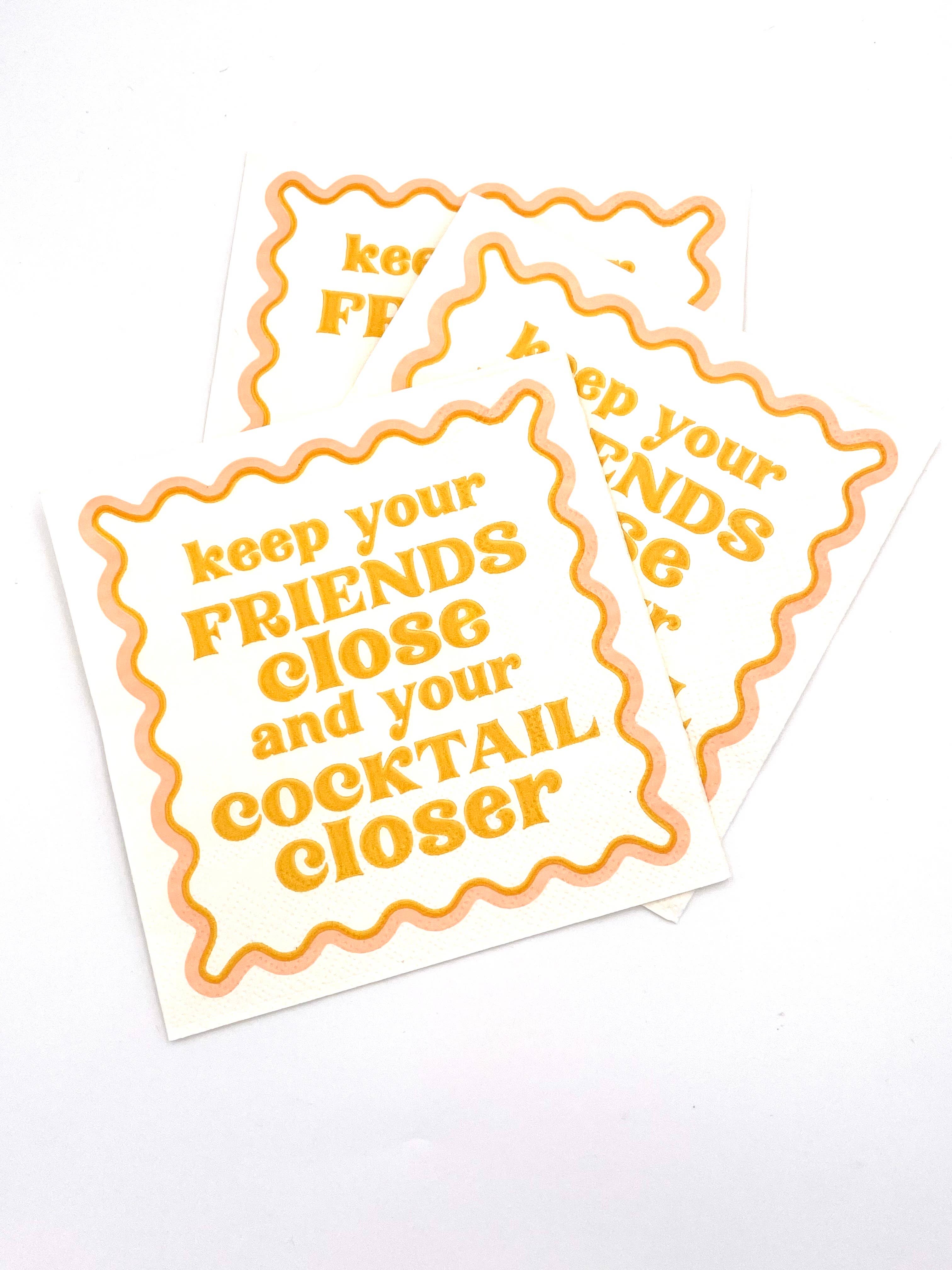 Funny Cocktail Napkins | Keep Your Friends Close
