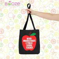 Never Underestimate a Public School Teacher - Black Tote Bag - 3 Sizes!