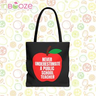 Never Underestimate a Public School Teacher - Black Tote Bag - 3 Sizes!