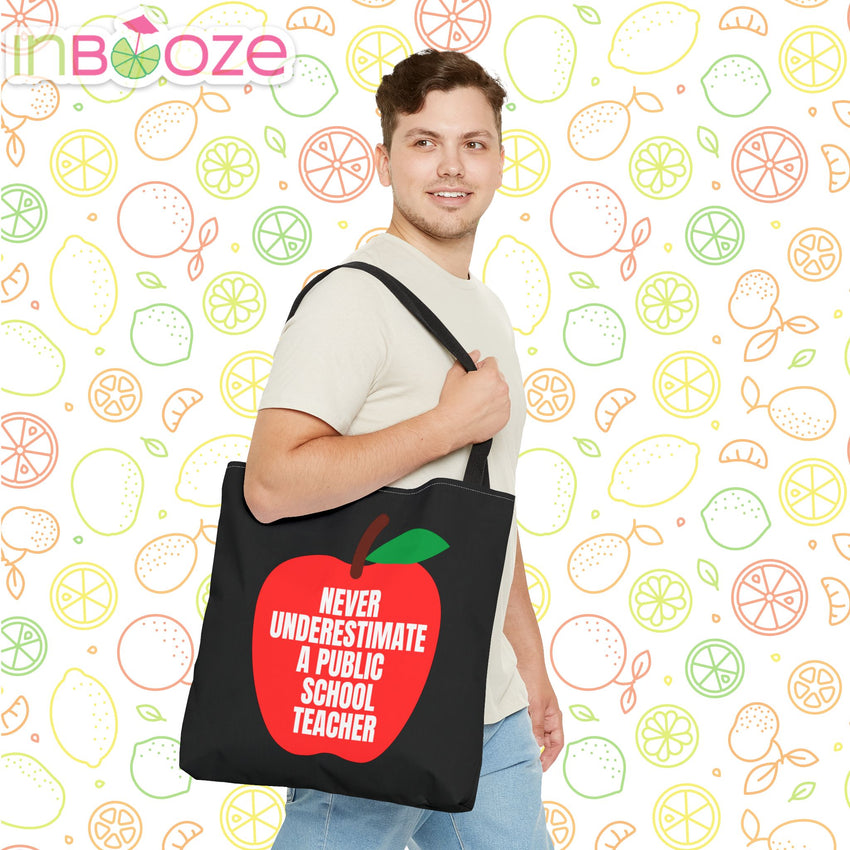 Never Underestimate a Public School Teacher - Black Tote Bag - 3 Sizes!