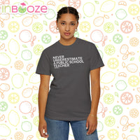 Never Underestimate a Public School Teacher - Unisex Garment-Dyed T-shirt