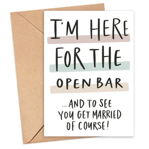I'm Here For the Open Bar Wedding Card