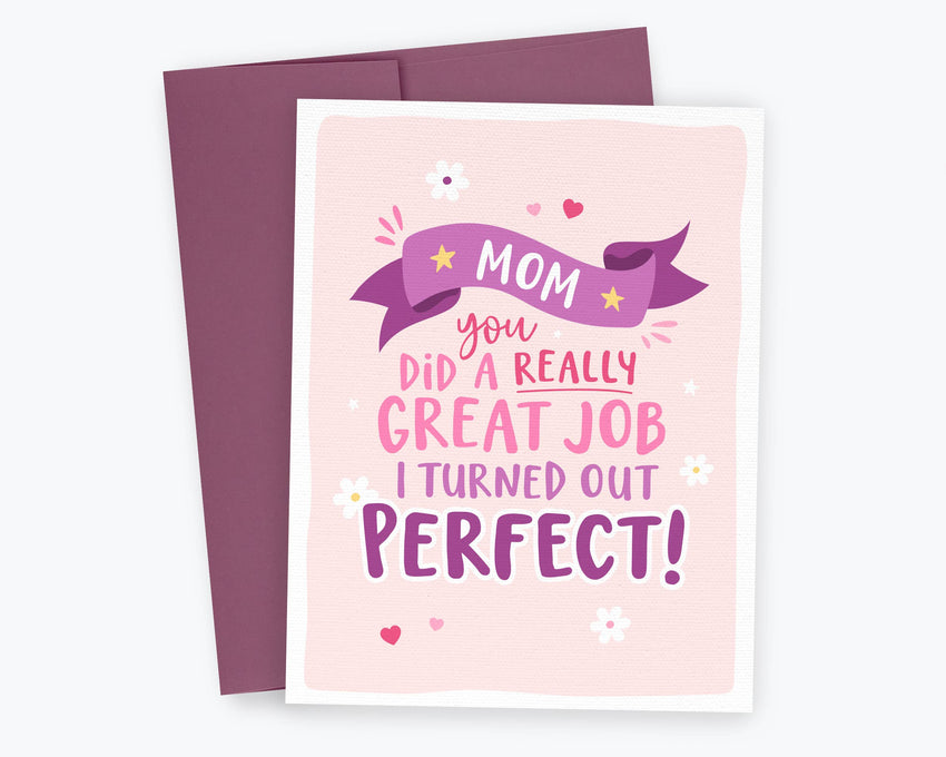 Mom You Did a Great Job - Funny Card to Mom, Mother's Day Card