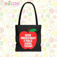 Never Underestimate a Public School Teacher - Black Tote Bag - 3 Sizes!