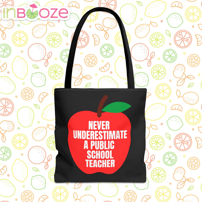 Never Underestimate a Public School Teacher - Black Tote Bag - 3 Sizes!