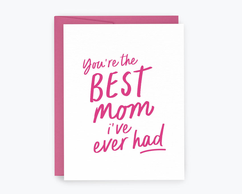 You're The Best Mom I've Ever Had - Funny Mothers Day Cards, Sarcastic Greeting Cards