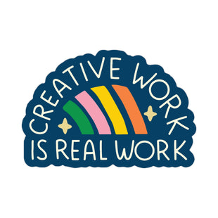 Creative Work Is Real Work Vinyl Sticker