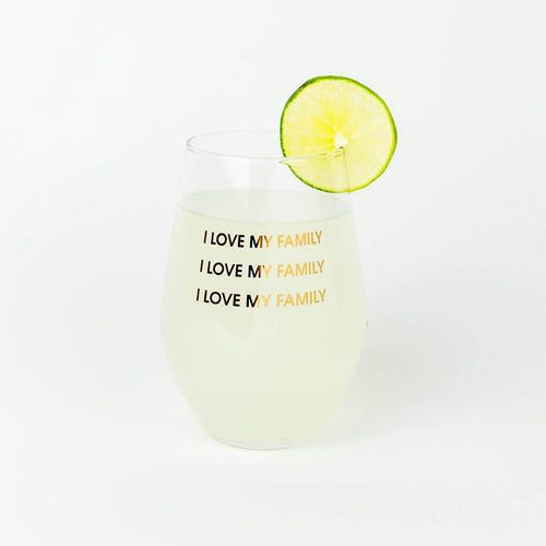 Love My Family Wine Stemless Funny Glass