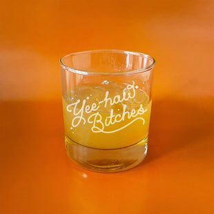 Yeehaw Bitches Rocks Glass