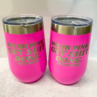 Wear Pink Get Shit Done - Gretchen Whitmer Quote - Stainless Wine Glass