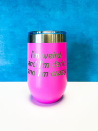 InBooze Barbie Inspired Stainless Cup - I'm Dark, Weird and Crazy - Hot Pink