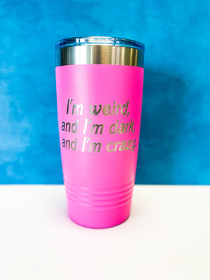 InBooze Barbie Inspired Stainless Cup - I'm Dark, Weird and Crazy - Hot Pink