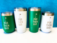 InBooze Par, Then Bar - Stainless Cups - Perfect for your favorite golfer!