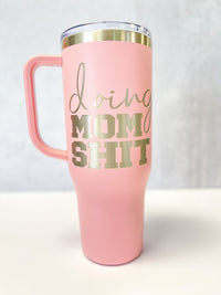 Fun 40oz Handled Stainless Cup / Doing Mom Shit