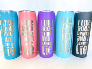 Fun 90's inspired Stainless Tumbler "I Like Good Drinks and I Cannot Lie"