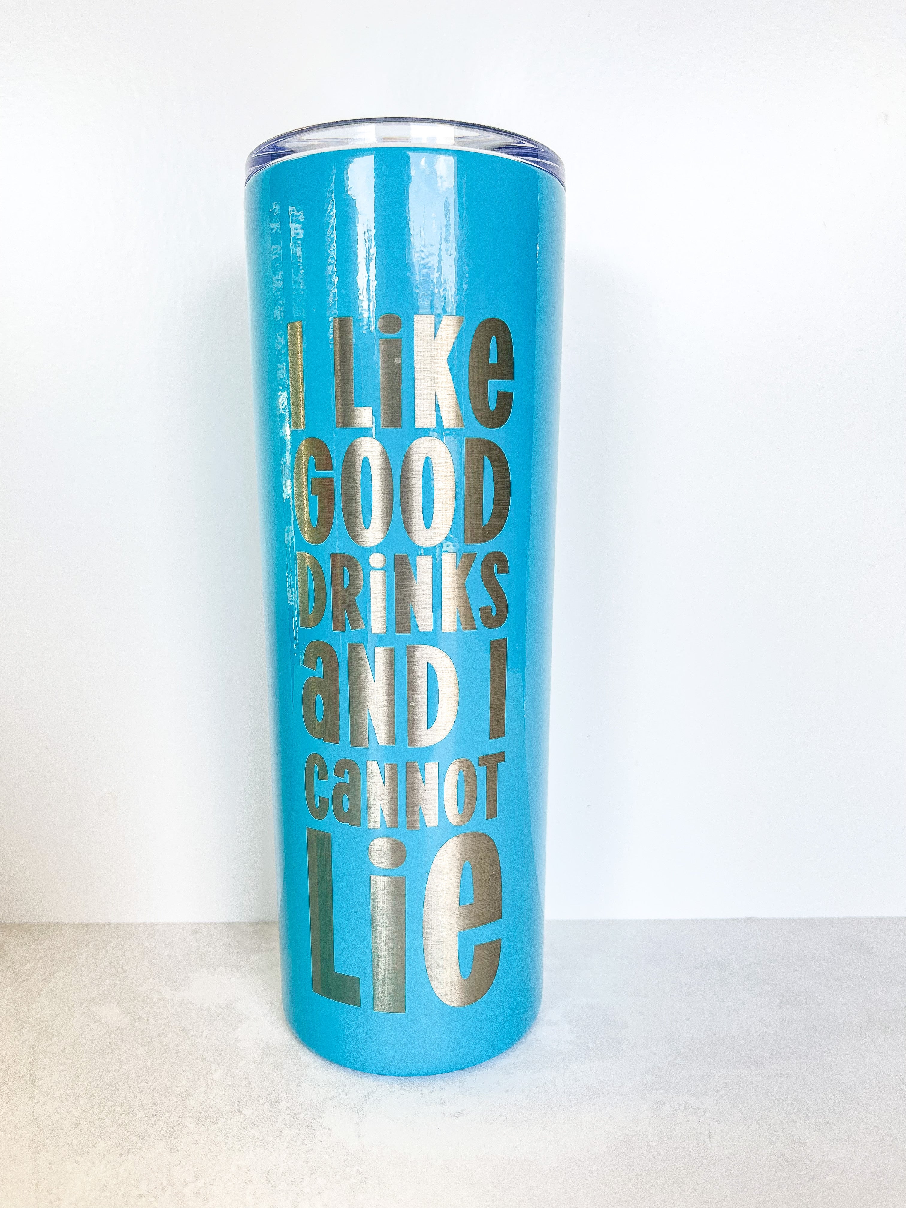 Fun 90's inspired Stainless Tumbler "I Like Good Drinks and I Cannot Lie"