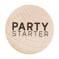 Party Starter - Wooden Bottle Opener Disk