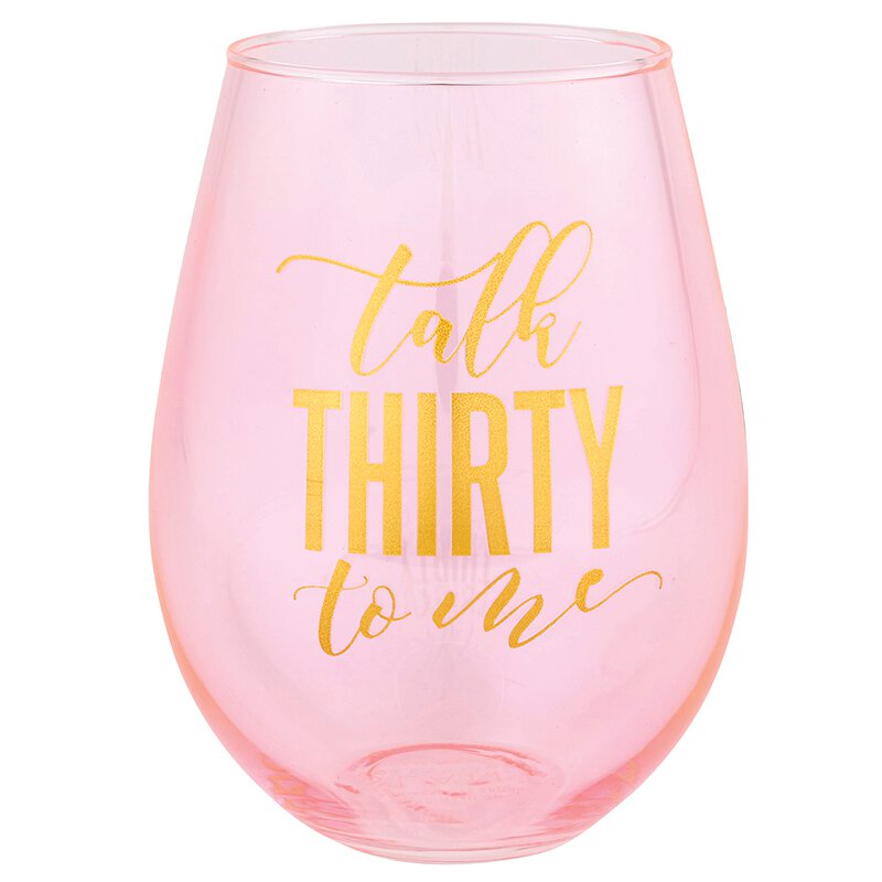 Talk 30 to Me- Pink 30 oz Wine Glass - Holds a WHOLE bottle of wine!