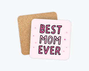 Mother's Day Gifts - Best Mom Ever Coaster