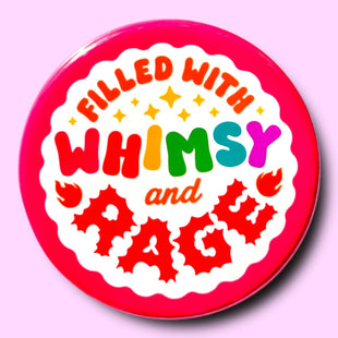 Filled With Whimsy and Rage - Button