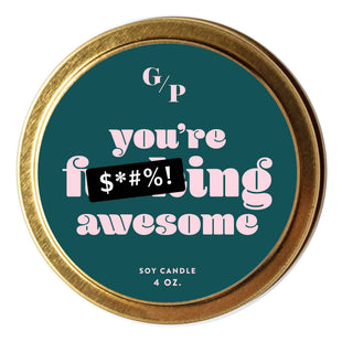 You're F*ing Awesome Just Because 4 oz. Candle Tin