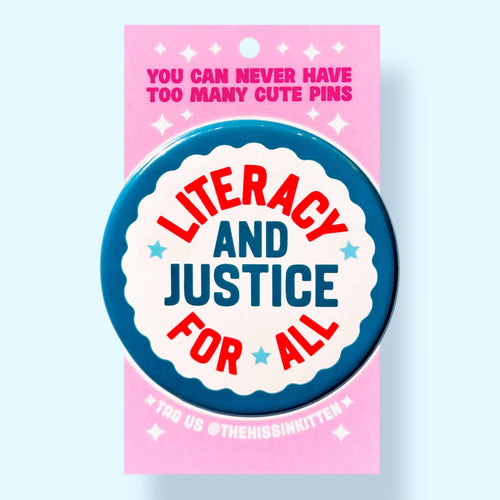 Literacy and Justice For All - Button or Magnet!