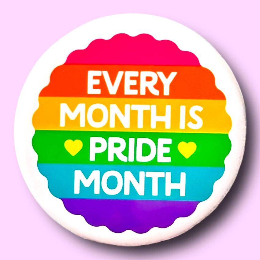 Every Month is Pride Month Magnet