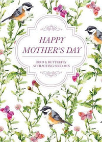 Happy Mother's Day - Bird & Butterfly Attracting Mix